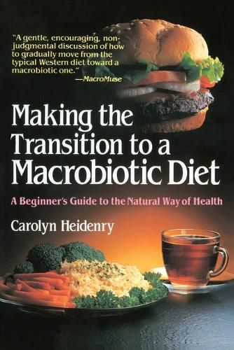 Cover image for Making the Transition to a Macrobiotic Diet: A Beginner's Guide to the Natural Way of Health