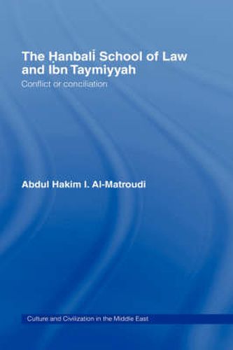 The Hanbali School of Law and Ibn Taymiyyah: Conflict or Conciliation