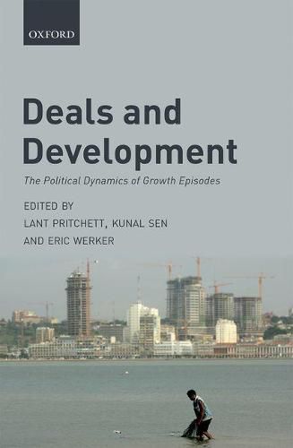 Cover image for Deals and Development: The Political Dynamics of Growth Episodes