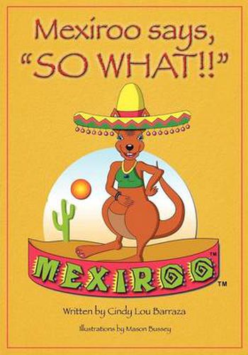 Cover image for Mexiroo Says, So What!!