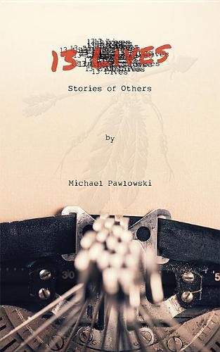 Cover image for 13 Lives: Stories of Others