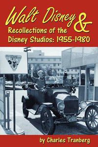 Cover image for Walt Disney & Recollections of the Disney Studios: 1955-1980