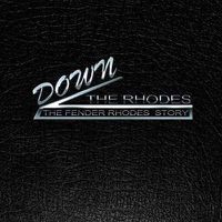 Cover image for Down the Rhodes: The Fender Rhodes Story
