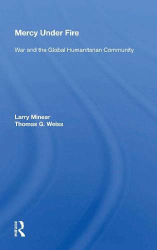 Mercy Under Fire: War and the Global Humanitarian Community