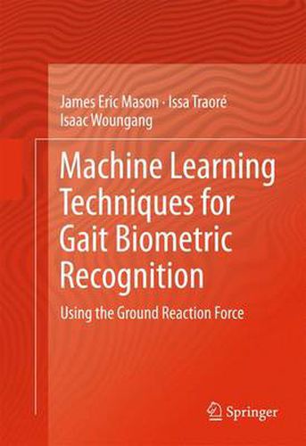 Cover image for Machine Learning Techniques for Gait Biometric Recognition: Using the Ground Reaction Force