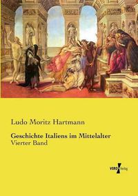 Cover image for Geschichte Italiens im Mittelalter: Vierter Band