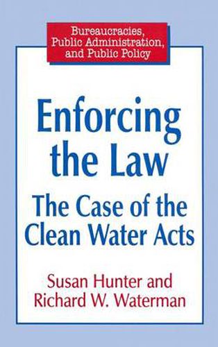 Enforcing the Law: Case of the Clean Water Acts: Case of the Clean Water Acts