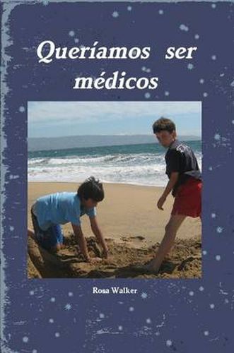 Cover image for Queriamos Ser Medicos