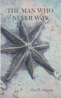 Cover image for The Man Who Never Was