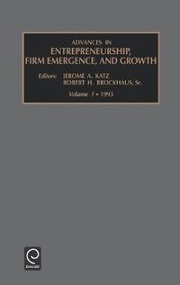 Cover image for Advances in Entrepreneurship, Firm Emergence and Growth