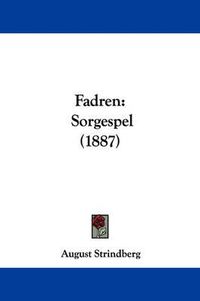 Cover image for Fadren: Sorgespel (1887)