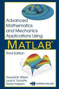 Cover image for Advanced Mathematics and Mechanics Applications Using MATLAB