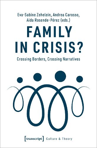 Cover image for Family in Crisis? - Crossing Borders, Crossing Narratives