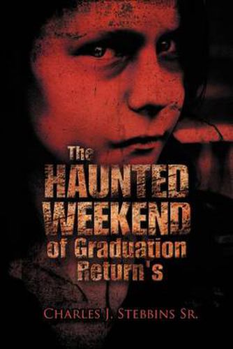 Cover image for The Haunted Weekend of Graduation Return's: Ten Years Later