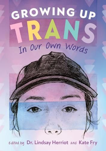 Cover image for Growing Up Trans: In Our Own Words