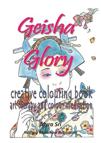 Geisha Glory - creative colouring book: art therapy and colour meditation