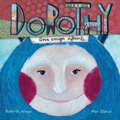 Cover image for Dorothy - una amiga diferente (Dorothy - A Different Kind of Friend): Una amiga diferente