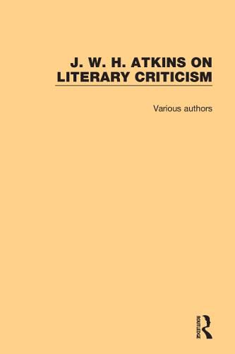 Cover image for J. W. H. Atkins on Literary Criticism