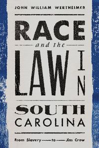 Cover image for Race and the Law in South Carolina