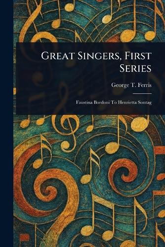 Cover image for Great Singers, First Series