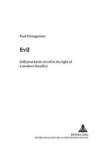 Cover image for Evil: Different Kinds of Evil in the Light of a Modern Theodicy