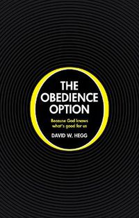 Cover image for The Obedience Option: Because God knows what's good for us