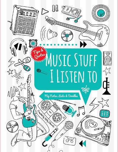 Cover image for Music Stuff I Listen To: My Notes, Lists & Doodles