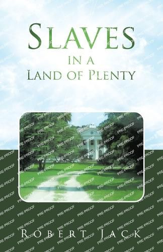 Cover image for Slaves in a Land of Plenty