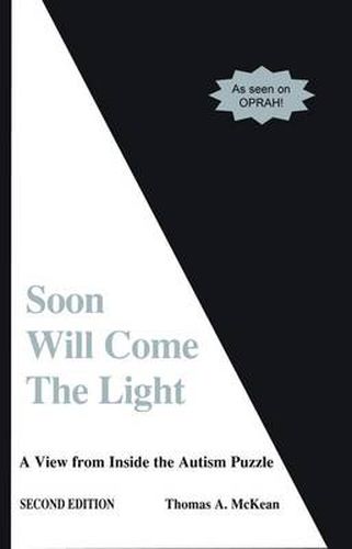 Cover image for Soon Will Come the Light: A View from Inside the Autism Puzzle