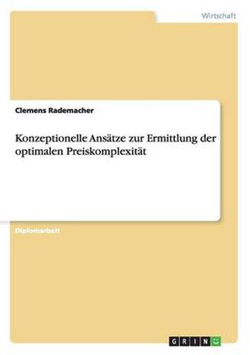 Cover image for Konzeptionelle Ansatze zur Ermittlung der optimalen Preiskomplexitat