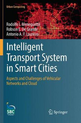 Intelligent Transport System in Smart Cities: Aspects and Challenges of Vehicular Networks and Cloud