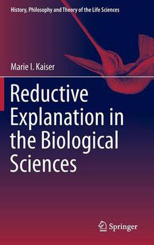 Cover image for Reductive Explanation in the Biological Sciences