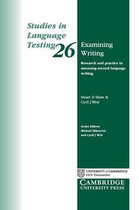 Cover image for Examining Writing: Research and Practice in Assessing Second Language Writing