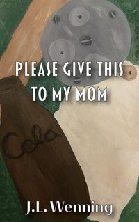 Cover image for Please Give This to my Mom