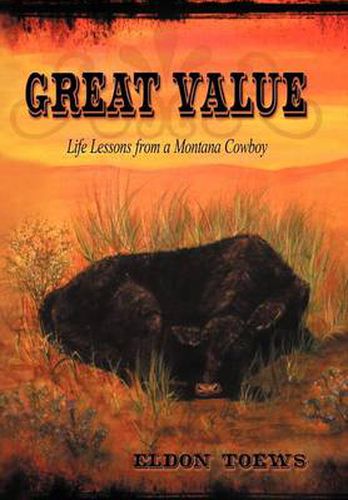 Cover image for Great Value: Life Lessons from a Montana Cowboy