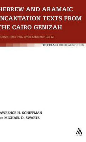 Hebrew and Aramaic Incantation Texts from the Cairo Genizah