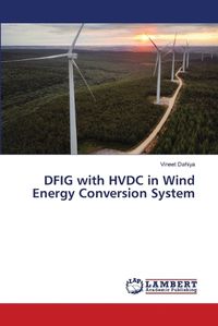 Cover image for DFIG with HVDC in Wind Energy Conversion System