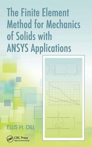 Cover image for The Finite Element Method for Mechanics of Solids with ANSYS Applications
