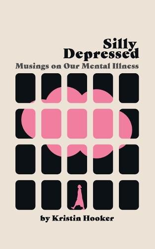 Cover image for Silly Depressed: Musings on Our Mental Illness