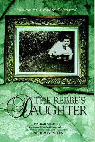 Cover image for The Rebbe's Daughter: Memoir of a Hasidic Childhood