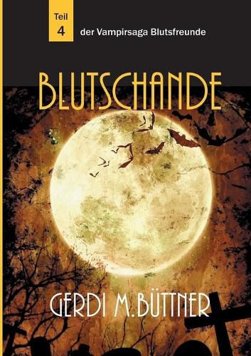 Cover image for Blutschande: Teil 4 der Vampirsaga Blutsfreunde
