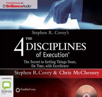 Cover image for The 4 Disciplines Of Execution: The Secret To Getting Things Done, On Time, With Excellence