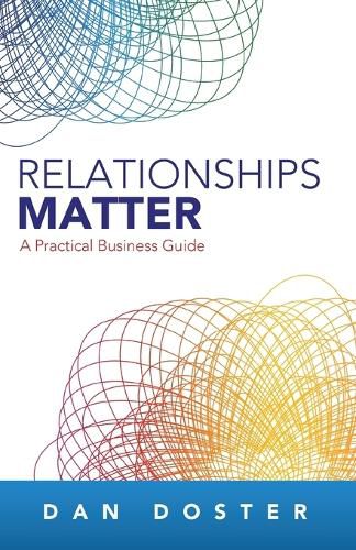 Cover image for Relationships Matter: A Practical Business Guide