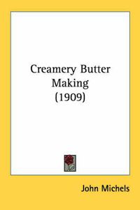 Cover image for Creamery Butter Making (1909)