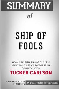 Cover image for Summary of Ship of Fools by Tucker Carlson: Conversation Starters