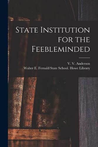 Cover image for State Institution for the Feebleminded