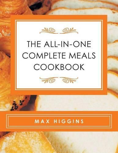 Cover image for The All-in-One Complete Meals Cookbook