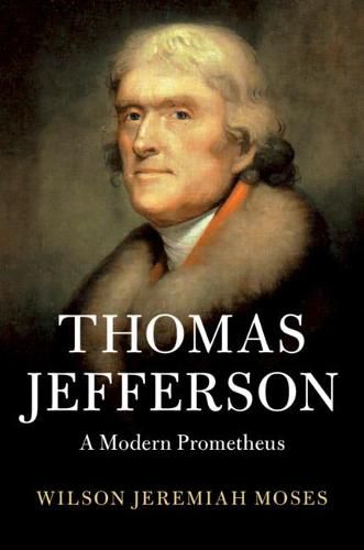 Cover image for Thomas Jefferson: A Modern Prometheus