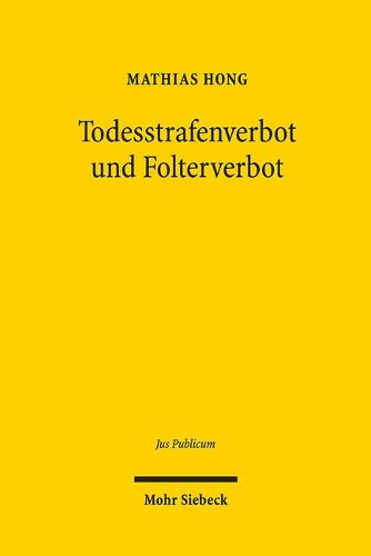Cover image for Todesstrafenverbot und Folterverbot: Grundrechtliche Menschenwurdegehalte unter dem Grundgesetz
