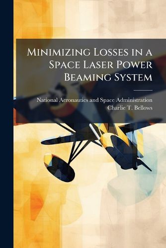 Cover image for Minimizing Losses in a Space Laser Power Beaming System